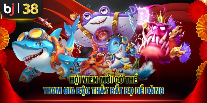 Hội viên mới có thể tham gia Bậc Thầy Bắt Bọ dễ dàng