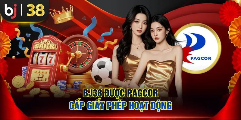 BJ38 được PAGCOR cấp giấy phép hoạt động
