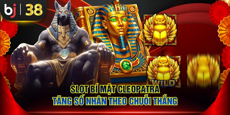 Slot bí mật Cleopatra tăng số nhân theo chuỗi thắng