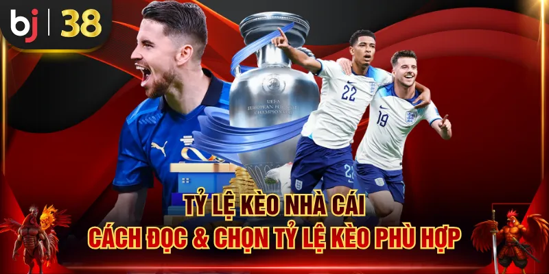 Tỷ lệ kèo nhà cái
